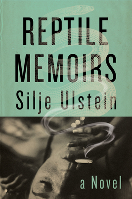 Reptile Memoirs By Silje Ulstein, Alison McCullough (Translator) Cover Image