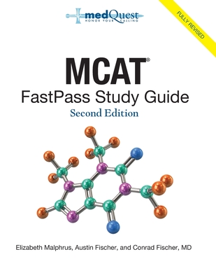 MCAT FastPass Study Guide, 2nd edition By Austin Fischer, Conrad Fischer MD, Elizabeth Malphrus Cover Image