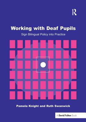 Working with Deaf Children: Sign Bilingual Policy into Practice Cover Image