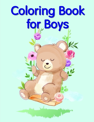 Coloring Book for Boys: Coloring Pages with Funny, Easy Learning and Relax Pictures for Animal Lovers Cover Image
