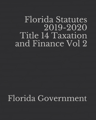 Florida Statutes 2019-2020 Title 14 Taxation and Finance Vol 2 Cover Image