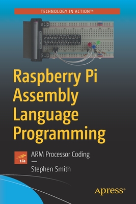 Raspberry Pi Assembly Language Programming: Arm Processor Coding Cover Image