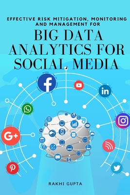 Effective Risk Mitigation, Monitoring and Management for Big Data Analytics for Social Media Cover Image