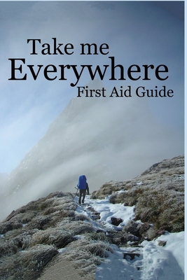 Take me Everywhere First Aid Guide Cover Image