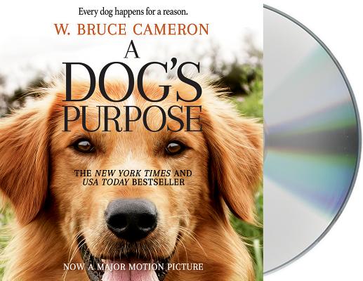 A Dog's Purpose: A Novel for Humans By W. Bruce Cameron, William Dufris (Read by) Cover Image