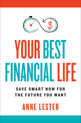 Your Best Financial Life: Save Smart Now for the Future You Want Cover Image