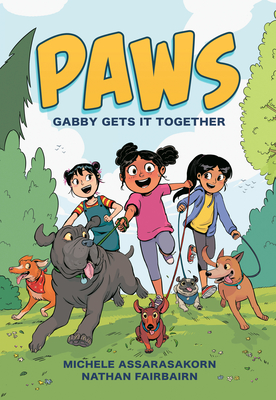 PAWS: Gabby Gets It Together By Nathan Fairbairn, Michele Assarasakorn (Illustrator) Cover Image