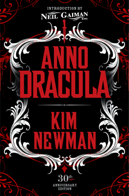 Anno Dracula Signed 30th Anniversary Edition By Kim Newman Cover Image