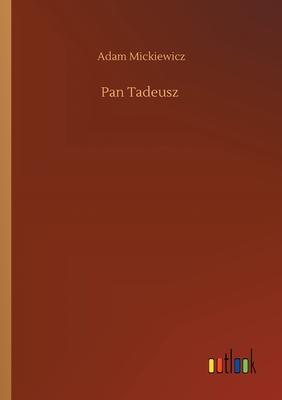 Pan Tadeusz By Adam Mickiewicz Cover Image