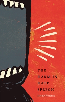 The Harm in Hate Speech (Oliver Wendell Holmes Lectures #10) Cover Image