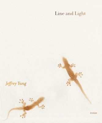 Line and Light: Poems By Jeffrey Yang Cover Image