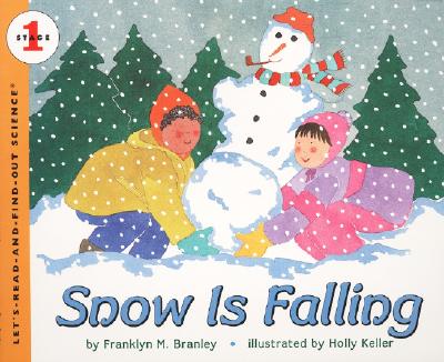Snow Is Falling (Let's-Read-and-Find-Out Science 1) By Dr. Franklyn M. Branley, Holly Keller (Illustrator) Cover Image