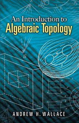 An Introduction to Algebraic Topology (Dover Books on Mathematics) Cover Image