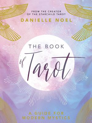 The Book of Tarot: A Guide for Modern Mystics By Danielle Noel Cover Image
