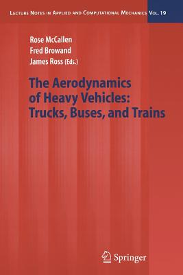 The Aerodynamics of Heavy Vehicles: Trucks, Buses, and Trains (Lecture Notes in Applied and Computational Mechanics #19)