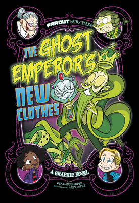 The Ghost Emperor's New Clothes: A Graphic Novel (Far Out Fairy Tales) Cover Image