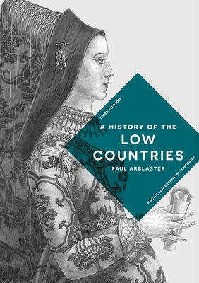 A History of the Low Countries By Paul Arblaster Cover Image