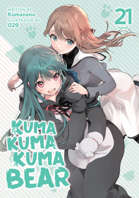 Kuma Kuma Kuma Bear (Light Novel) Vol. 21 | The Booksmith