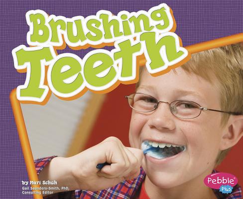 Brushing Teeth (Healthy Teeth) By Mari Schuh Cover Image