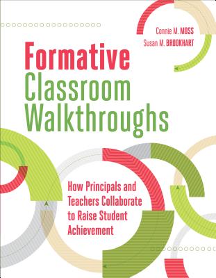 Formative Classroom Walkthroughs: How Principals and Teachers Collaborate to Raise Student Achievement Cover Image