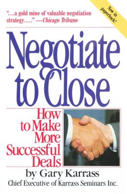Negotiate to Close: How to Make More Successful Deals Cover Image