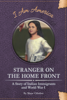 Stranger on the Home Front: A Story of Indian Immigrants and World War I Cover Image