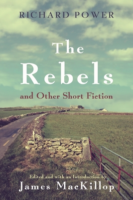 The Rebels and Other Short Fiction (Irish Studies)