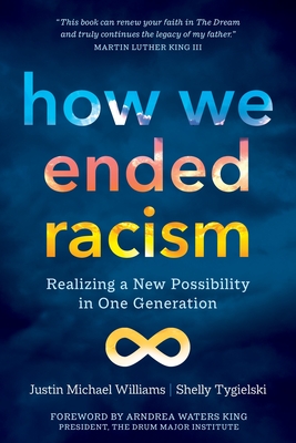 How We Ended Racism: Realizing a New Possibility in One Generation Cover Image