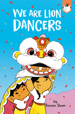 We Are Lion Dancers (Signed)