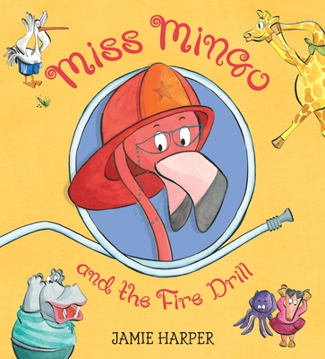 Miss Mingo and the Fire Drill By Jamie Harper, Jamie Harper (Illustrator) Cover Image