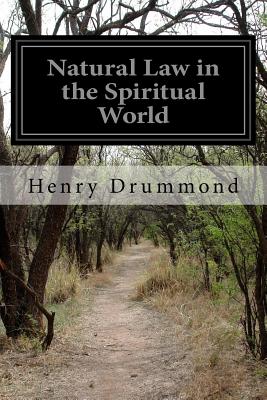 Natural Law in the Spiritual World By Henry Drummond Cover Image
