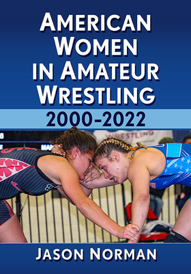 American Women in Amateur Wrestling, 2000-2022 Cover Image