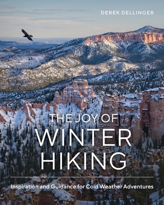 The Joy of Winter Hiking: Inspiration and Guidance for Cold Weather Adventures