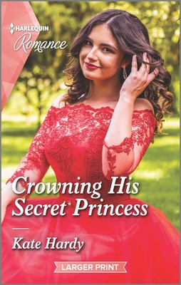 Crowning His Secret Princess By Kate Hardy Cover Image