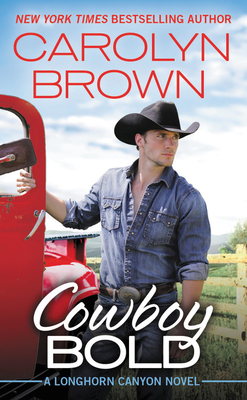 Cowboy Bold (Longhorn Canyon #1) By Carolyn Brown Cover Image
