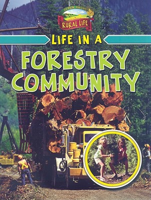 Life in a Forestry Community (Learn about Rural Life) Cover Image