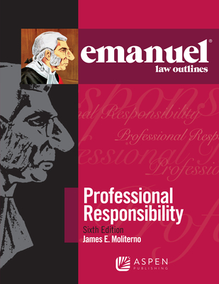 Emanuel Law Outlines for Professional Responsibility Cover Image