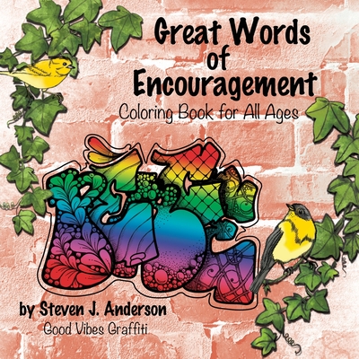 Great Words of Encouragement: Good Vibes Graffiti By Steven J. Anderson Cover Image
