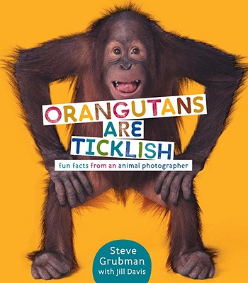 Cover Image for Orangutans Are Ticklish: Fun Facts from an Animal Photographer