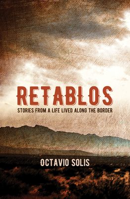 Retablos: Stories from a Life Lived Along the Border Cover Image