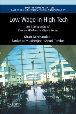 Low Wage in High Tech: An Ethnography of Service Workers in Global India (Issues of Globalization: Case Studies in Contemporary Anthro) Cover Image