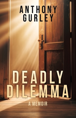 Deadly Dilemma: A Memoir Cover Image