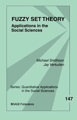 Fuzzy Set Theory: Applications in the Social Sciences (Quantitative Applications in the Social Sciences #147)
