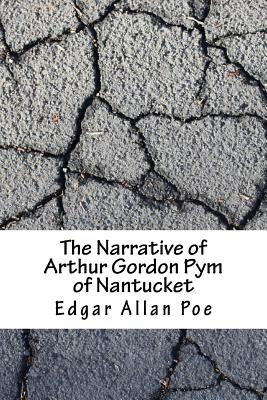 The Narrative of Arthur Gordon Pym of Nantucket