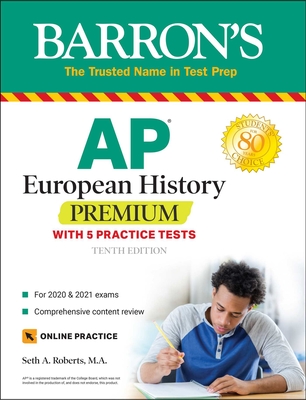 AP European History Premium: With 5 Practice Tests (Barron's Test Prep) By Seth A. Roberts, M.A. Cover Image