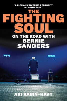 The Fighting Soul: On the Road with Bernie Sanders Cover Image