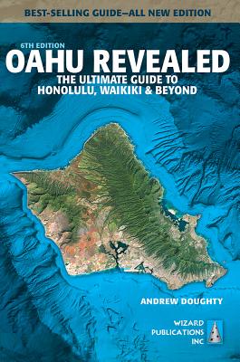 Oahu Revealed: The Ultimate Guide to Honolulu, Waikiki & Beyond Cover Image