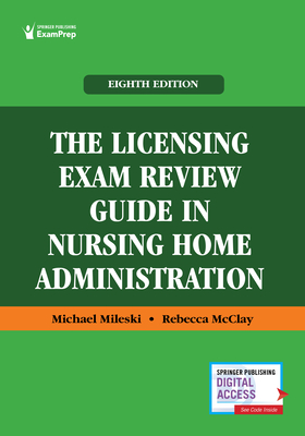 The Licensing Exam Review Guide in Nursing Home Administration By Michael Mileski, Rebecca McClay Cover Image