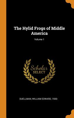 The Hylid Frogs of Middle America; Volume 1 Cover Image
