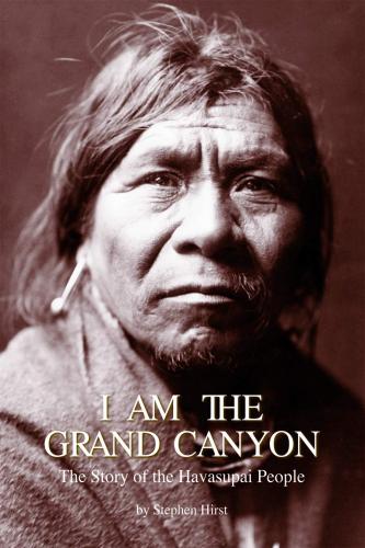 I Am the Grand Canyon: The Story of the Havasupai People By Stephen Hirst Cover Image